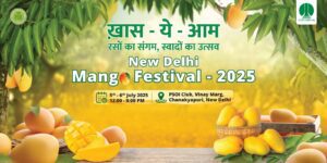Ø NDMC – PSOI Mango Festival – ‘Khaas-ye-Aam’ to show more than 300 varieties of mangoes on 5-6 July, hummernews.in